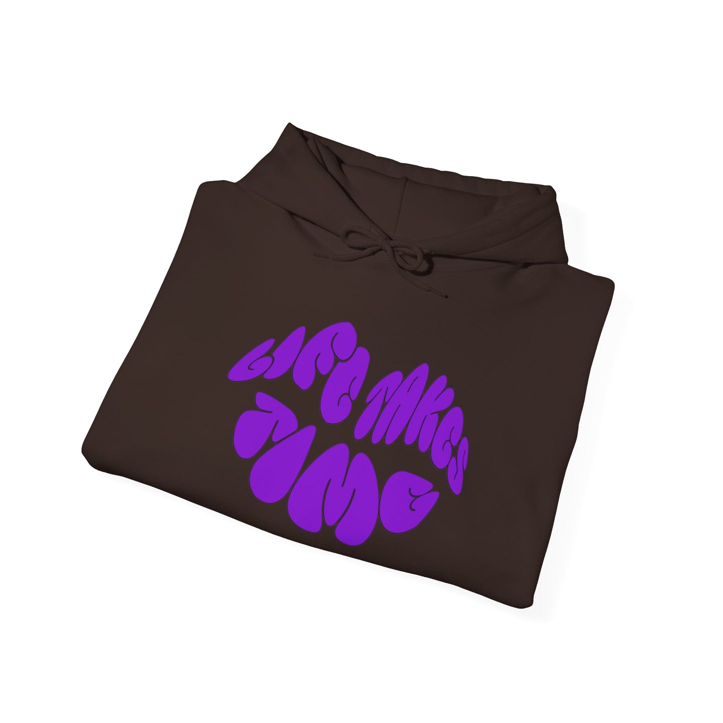 Life Takes Time Hooded Sweatshirt