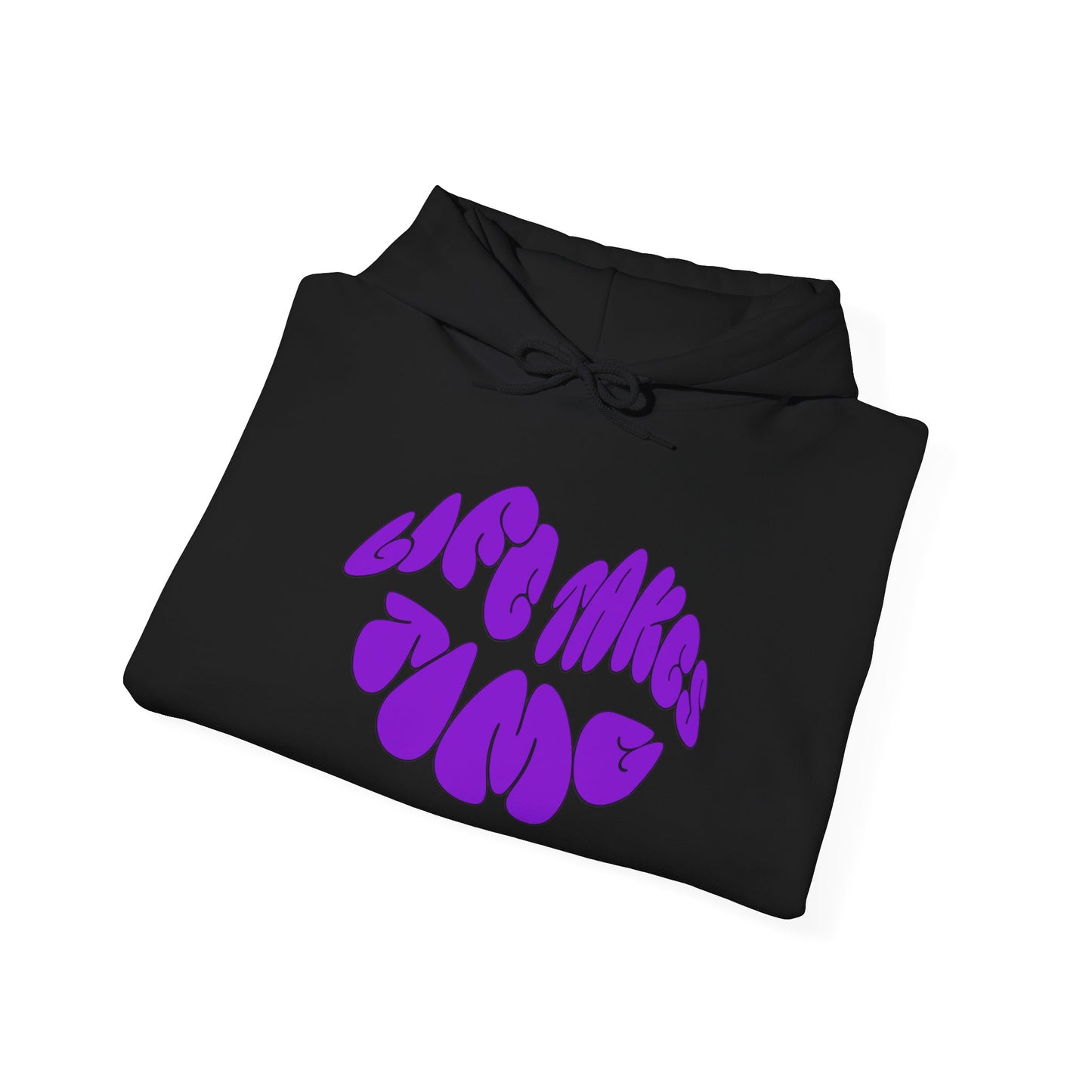 Life Takes Time Hooded Sweatshirt